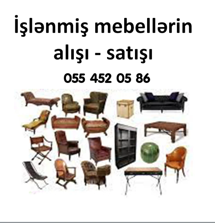 Köhnə mebellərinizi satın biz alaq